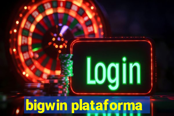 bigwin plataforma